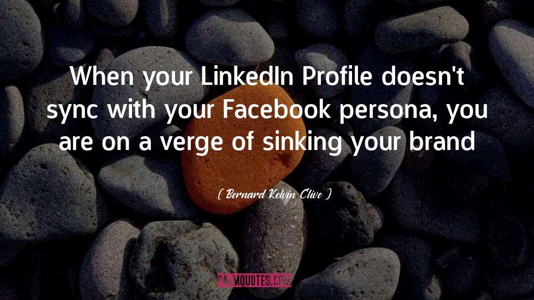 Linkedin quotes by Bernard Kelvin Clive