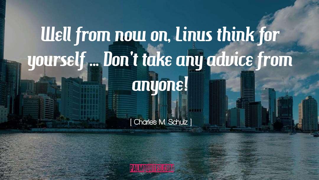 Linus quotes by Charles M. Schulz
