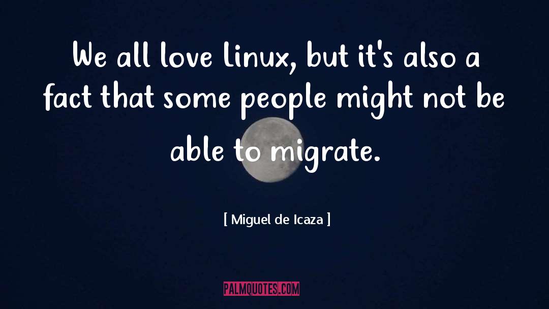 Linux quotes by Miguel De Icaza