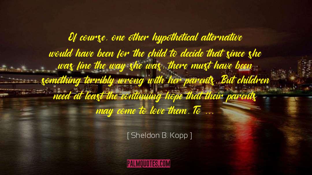 Linzi Sheldon quotes by Sheldon B. Kopp