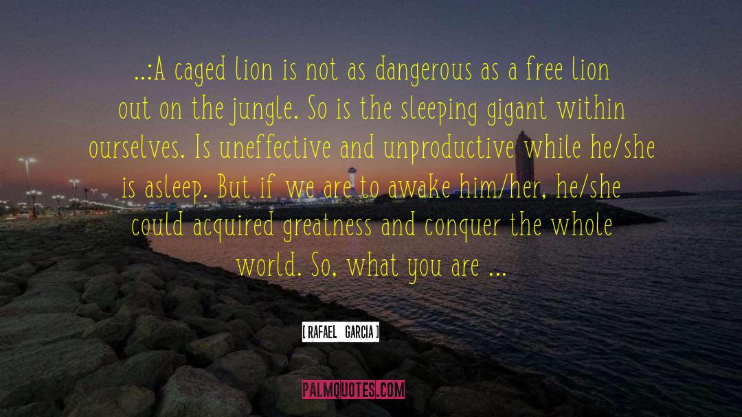 Lion Characteristics quotes by Rafael   Garcia