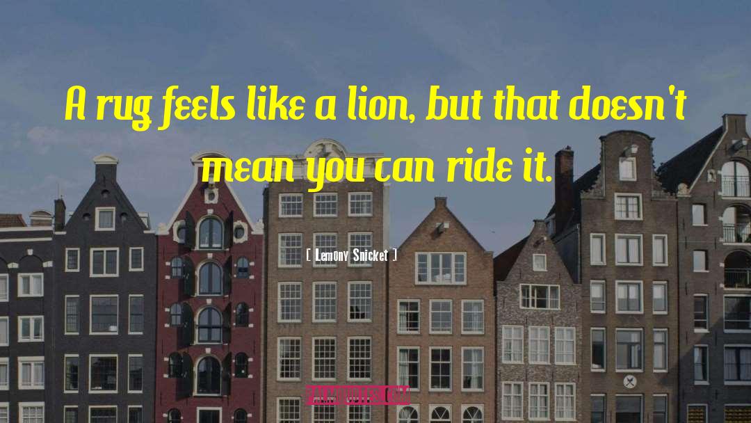 Lion Personality quotes by Lemony Snicket