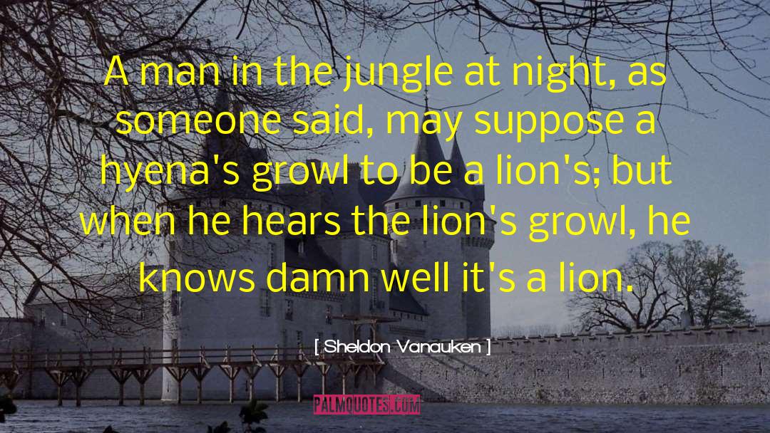 Lion Personality quotes by Sheldon Vanauken