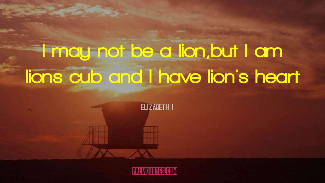 Lion Personality quotes by Elizabeth I
