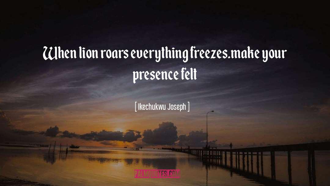 Lion quotes by Ikechukwu Joseph