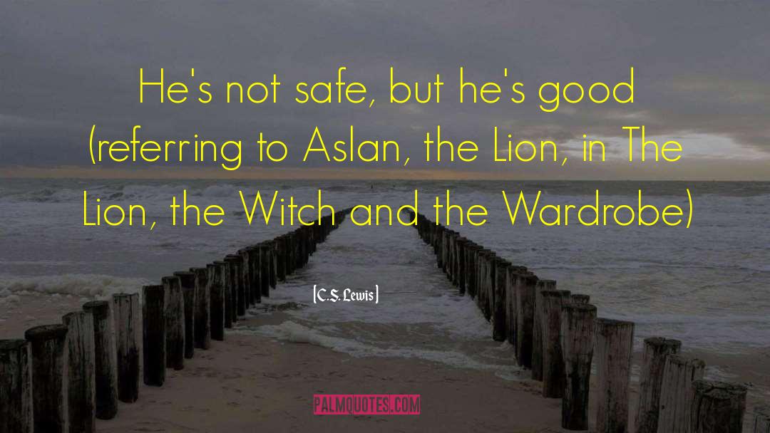 Lion The Witch And The Wardrobe quotes by C.S. Lewis