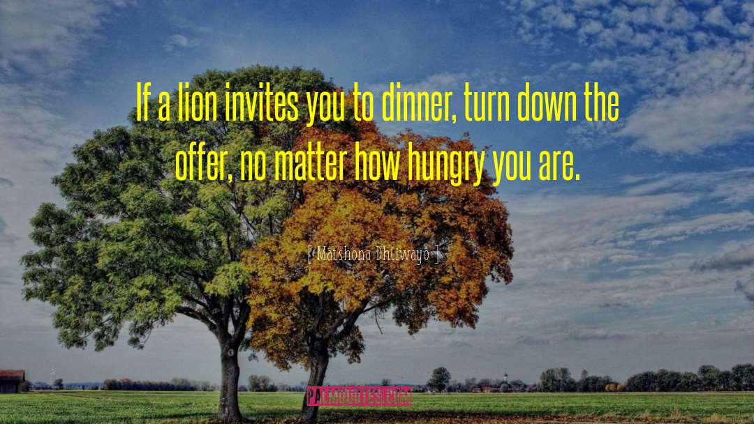 Lion Wisdom quotes by Matshona Dhliwayo