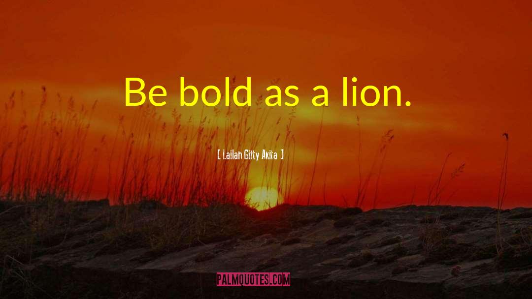 Lion Wisdom quotes by Lailah Gifty Akita