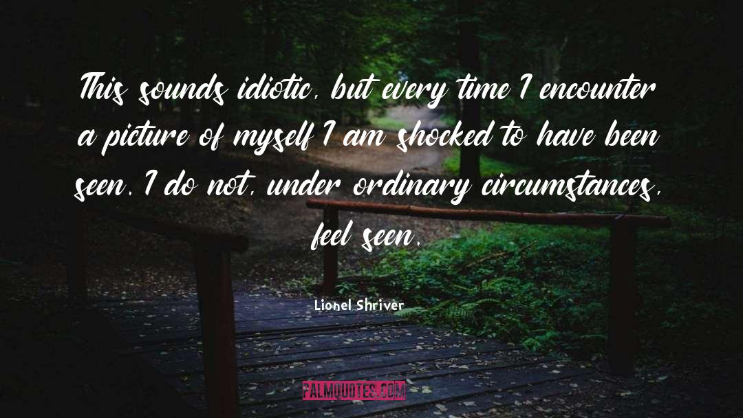 Lionel Shriver quotes by Lionel Shriver