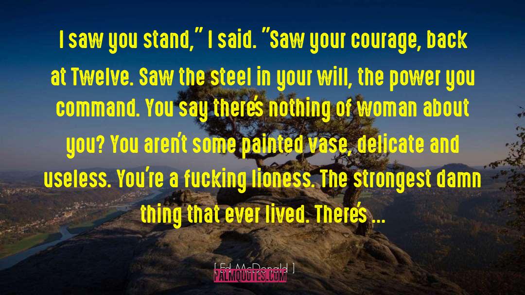 Lioness quotes by Ed McDonald