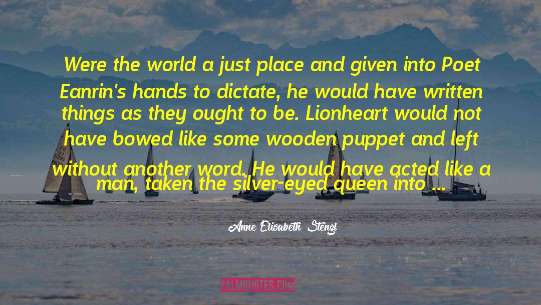 Lionheart quotes by Anne Elisabeth Stengl