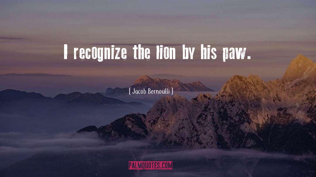 Lions quotes by Jacob Bernoulli