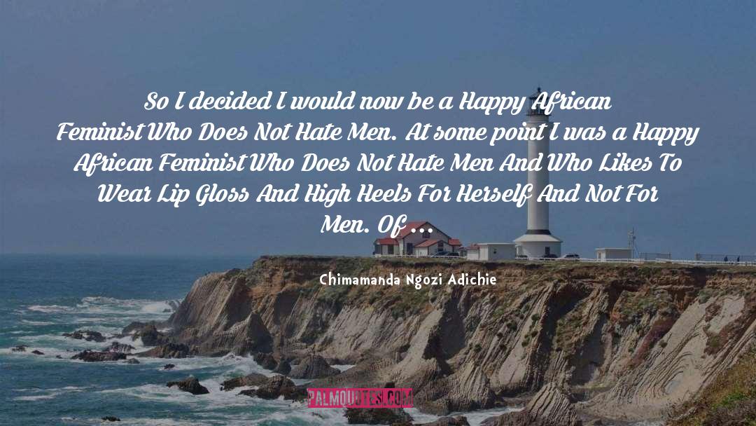 Lip Gloss quotes by Chimamanda Ngozi Adichie