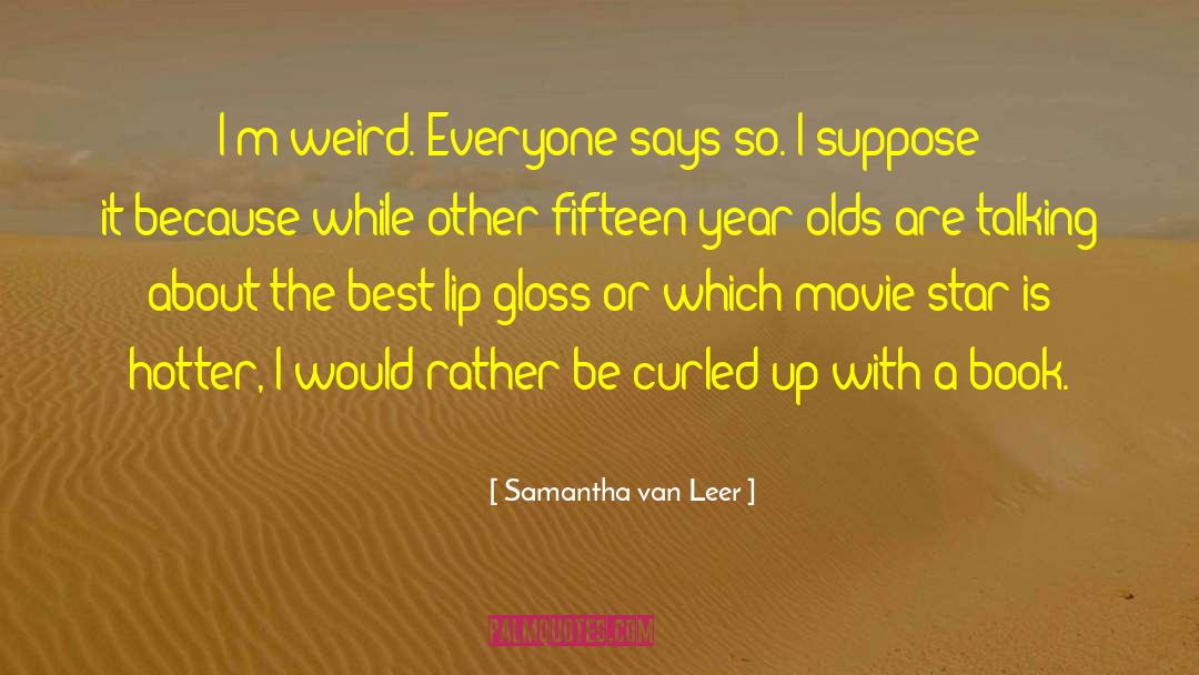 Lip Gloss quotes by Samantha Van Leer