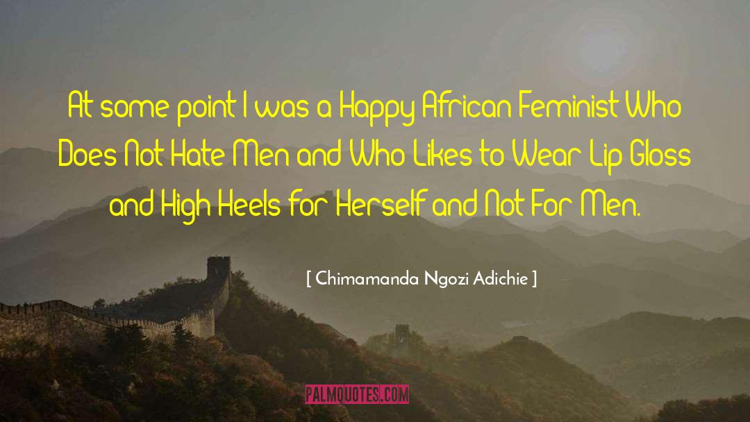 Lip Gloss quotes by Chimamanda Ngozi Adichie