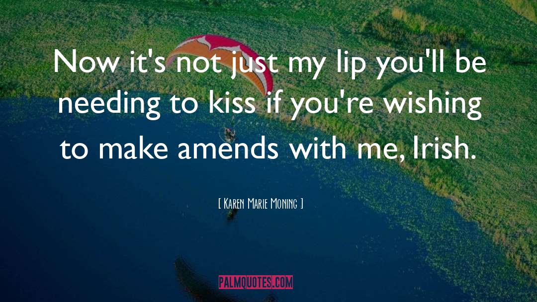 Lip quotes by Karen Marie Moning