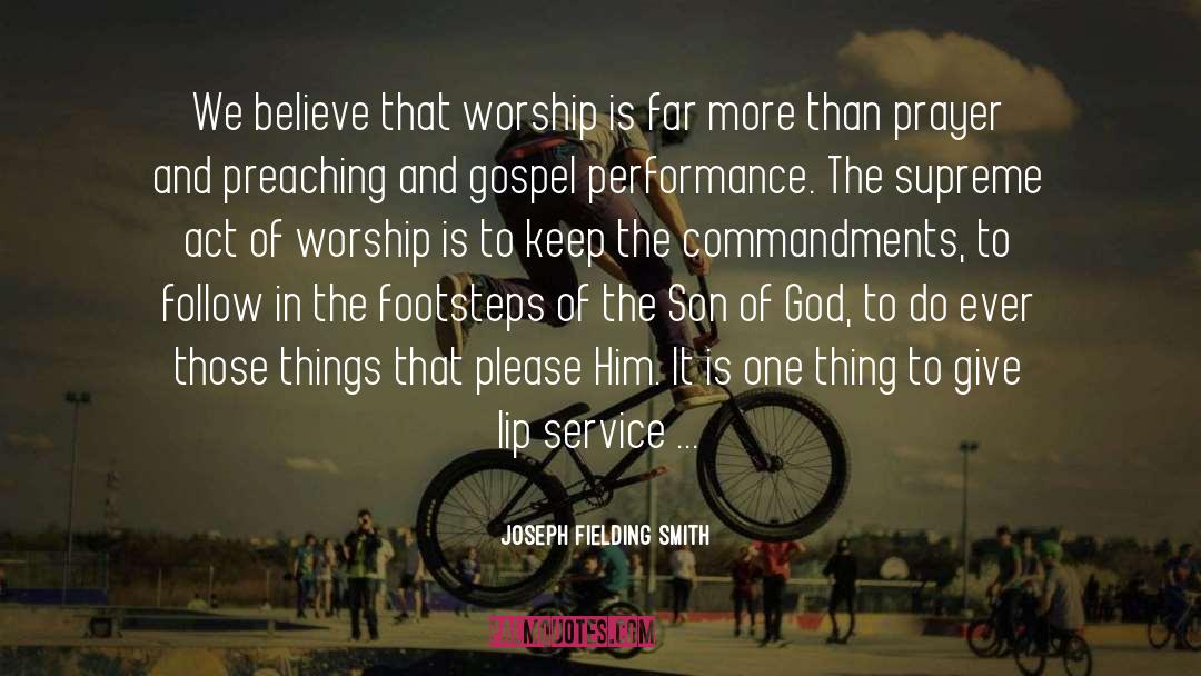 Lip Service quotes by Joseph Fielding Smith