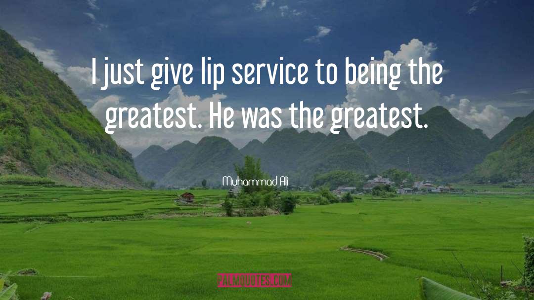 Lip Service quotes by Muhammad Ali