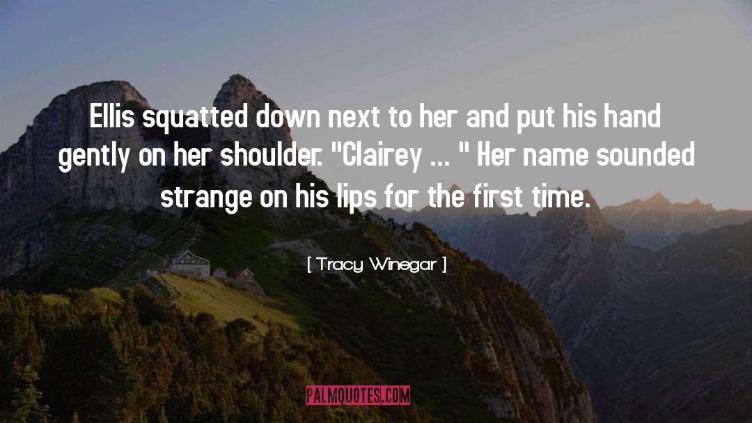 Lips quotes by Tracy Winegar