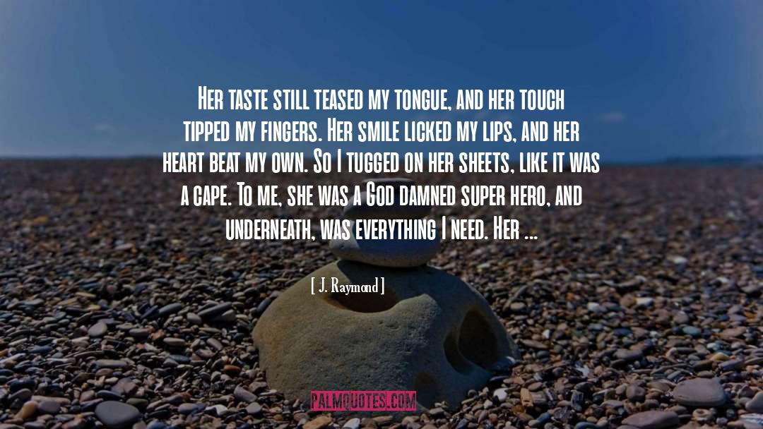 Lips Touch Three Times quotes by J. Raymond