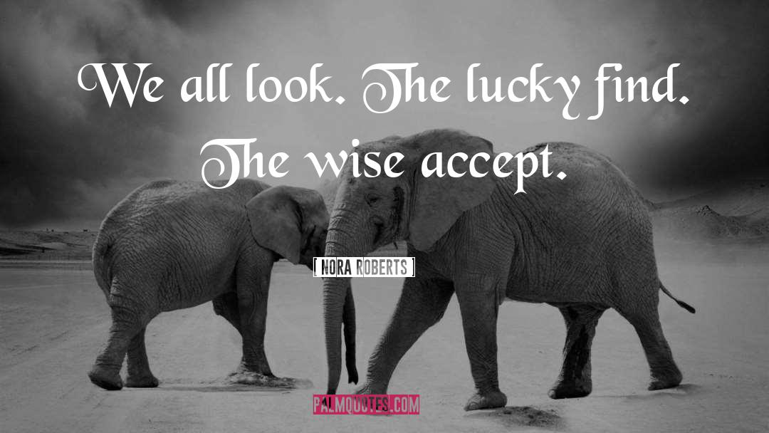 Lips Wise quotes by Nora Roberts