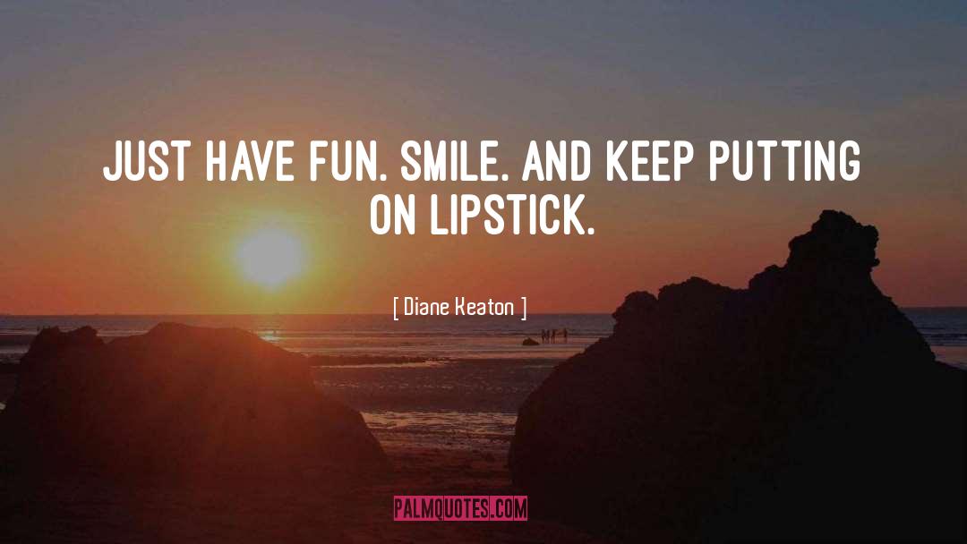 Lipstick And Knickers quotes by Diane Keaton
