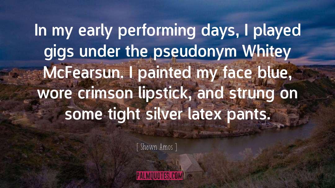 Lipstick And Knickers quotes by Shawn Amos