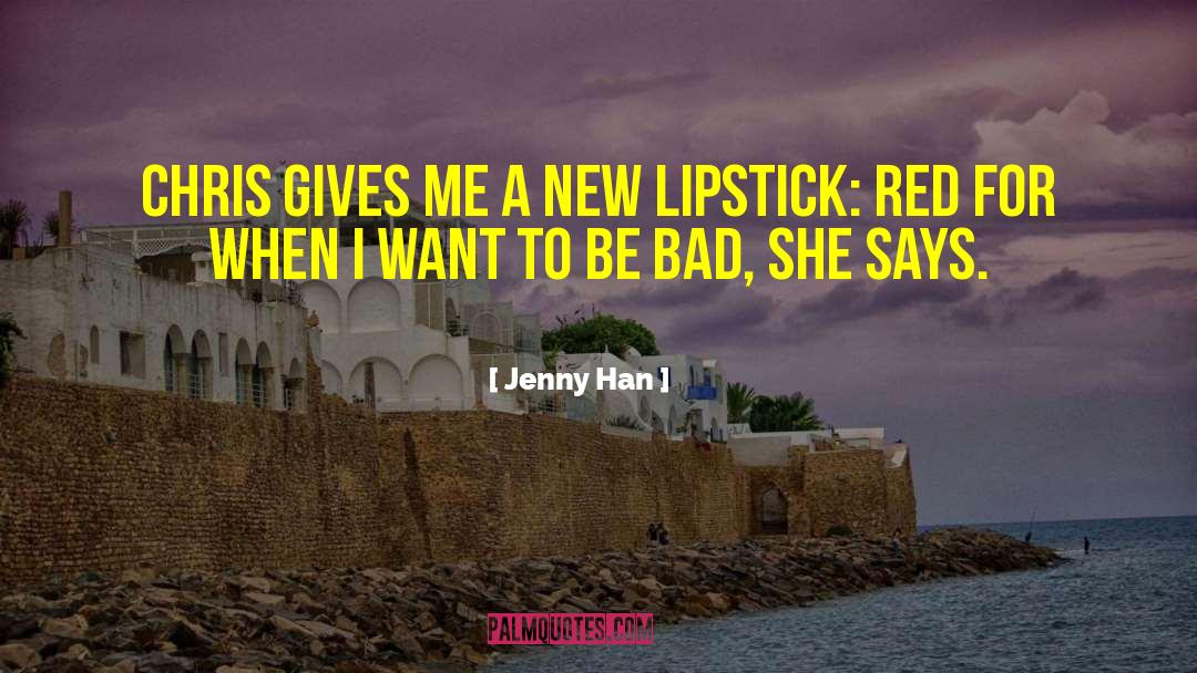 Lipstick quotes by Jenny Han