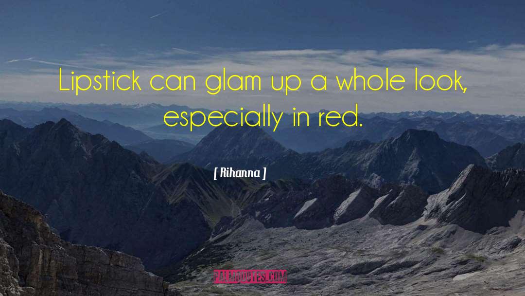 Lipstick quotes by Rihanna