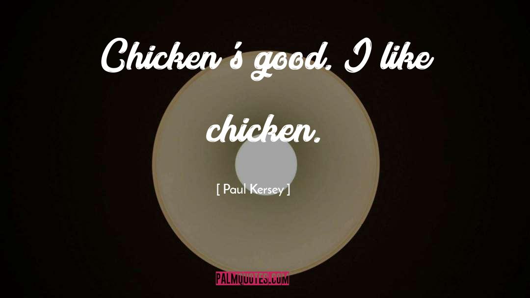 Liptons Chicken quotes by Paul Kersey