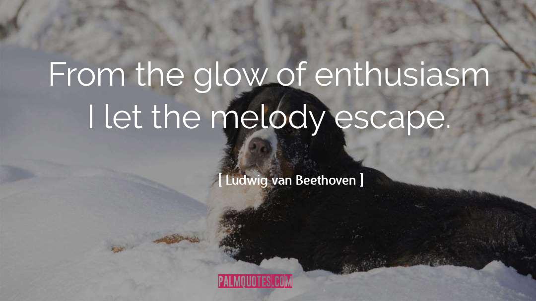 Liquid Glow quotes by Ludwig Van Beethoven