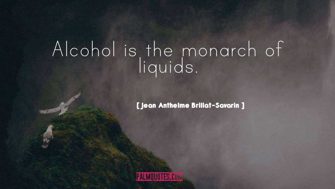 Liquid quotes by Jean Anthelme Brillat-Savarin