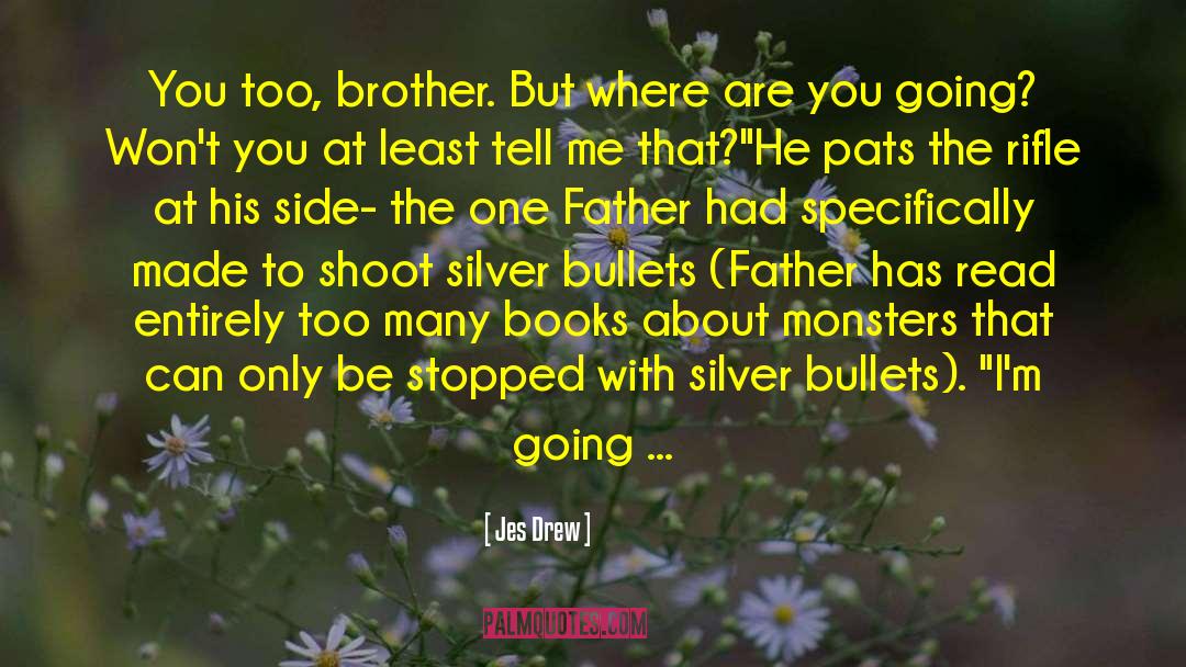 Liquid Silver Books quotes by Jes Drew