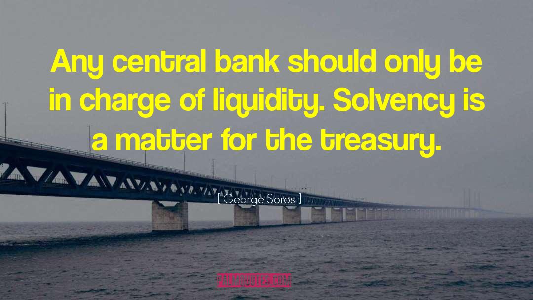 Liquidity quotes by George Soros