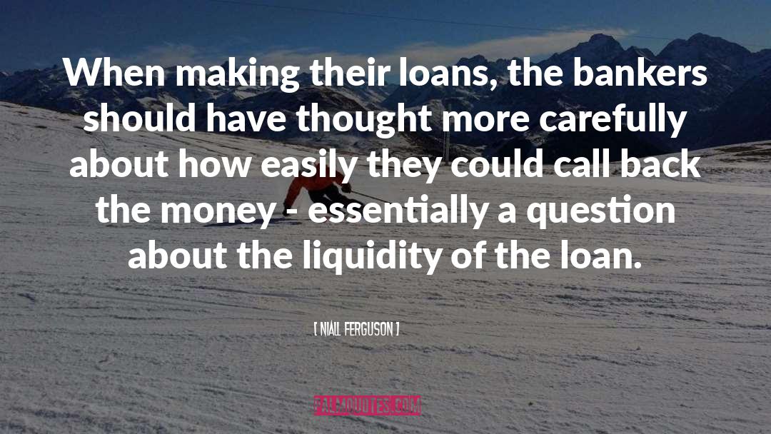 Liquidity quotes by Niall Ferguson