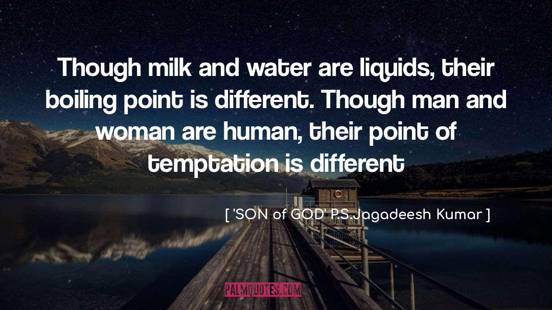 Liquids quotes by 'SON Of GOD' P.S.Jagadeesh Kumar