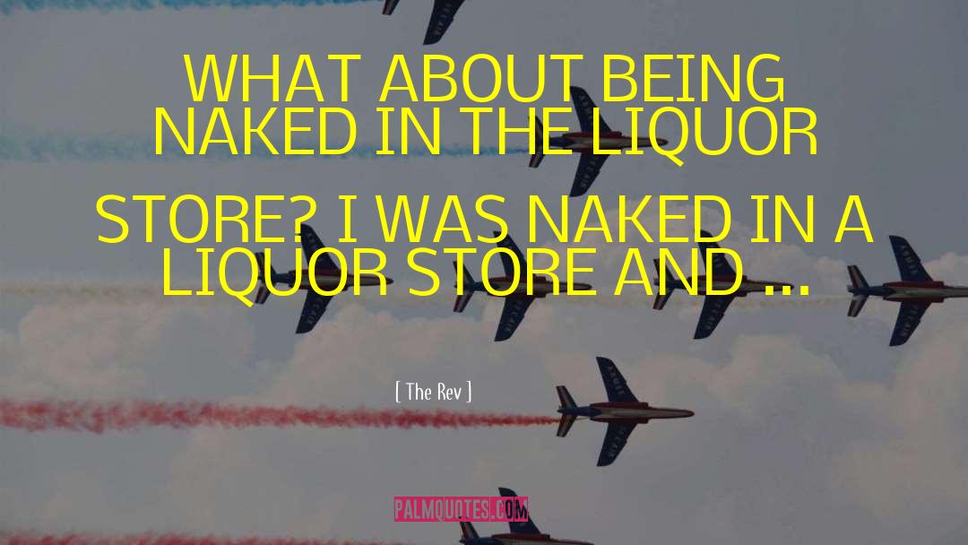 Liquor Stores quotes by The Rev