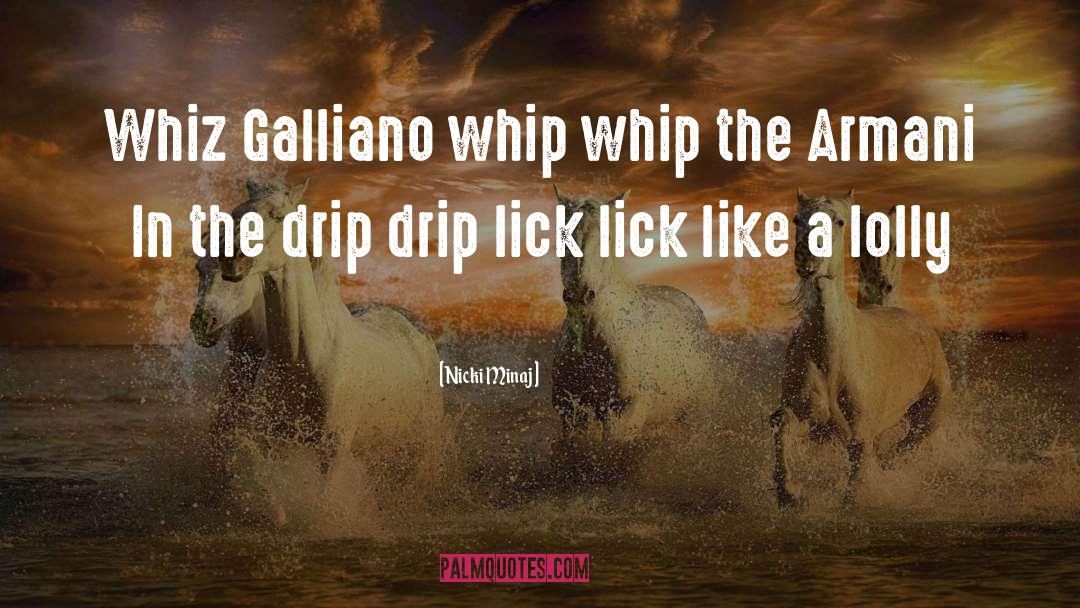 Liquore Galliano quotes by Nicki Minaj