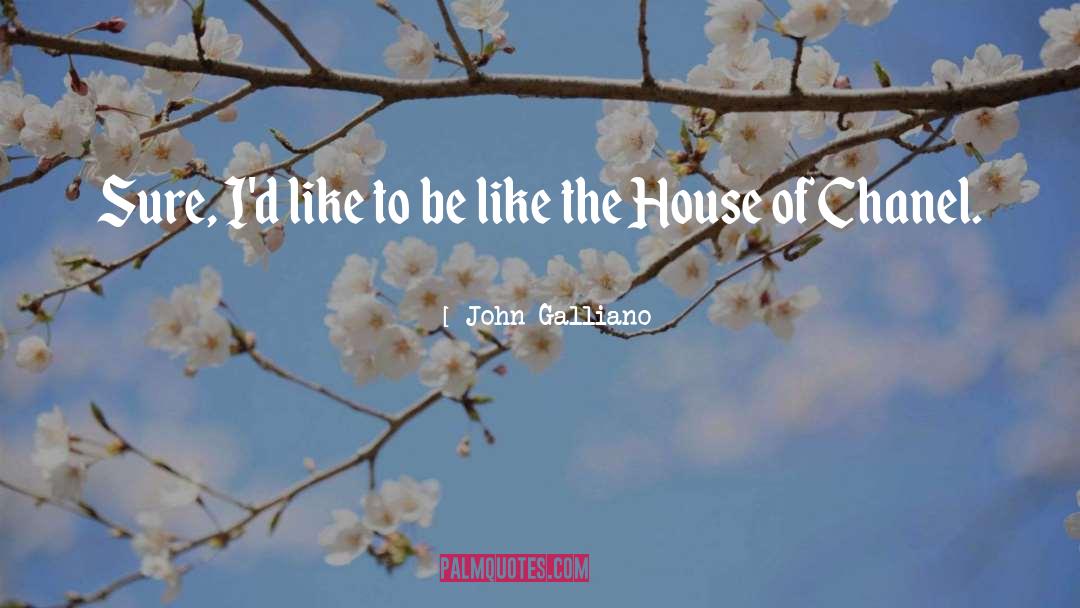 Liquore Galliano quotes by John Galliano