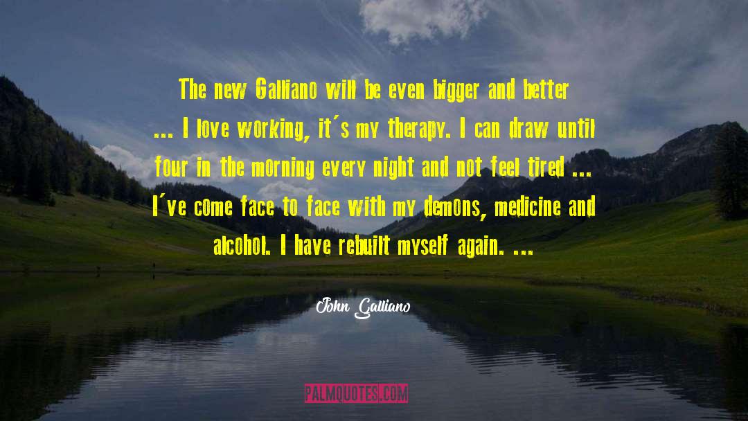 Liquore Galliano quotes by John Galliano