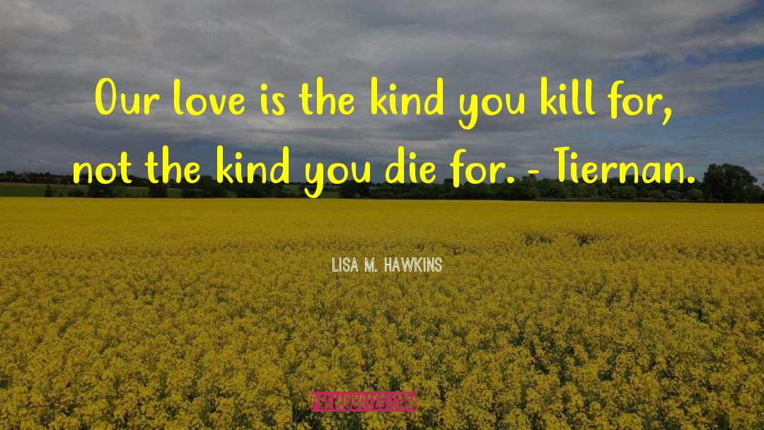 Lisa M Hawkins quotes by Lisa M. Hawkins