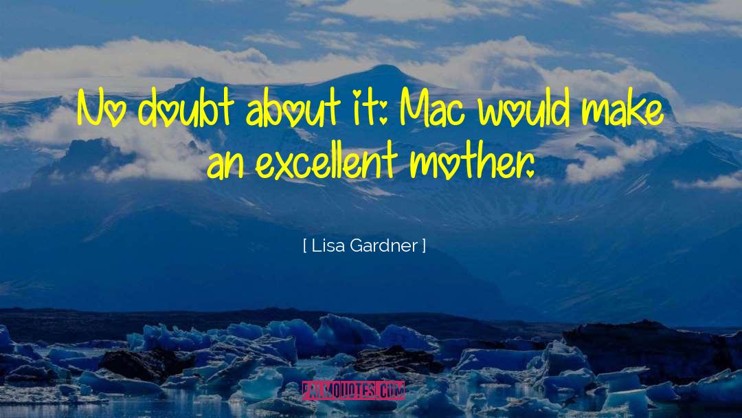 Lisa Mondello quotes by Lisa Gardner