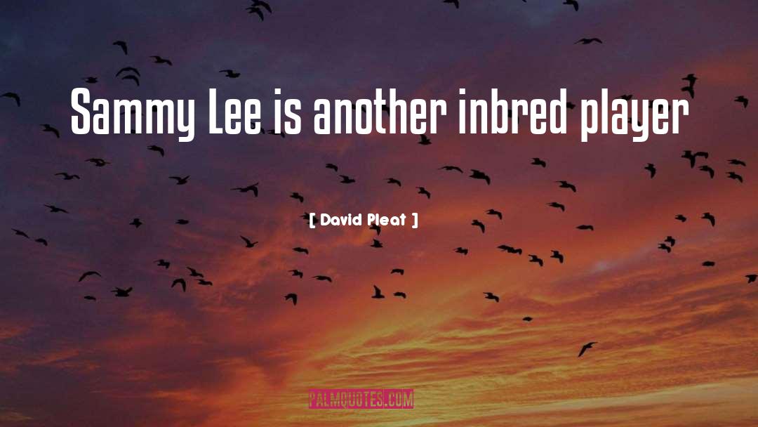 Lisha Lee quotes by David Pleat