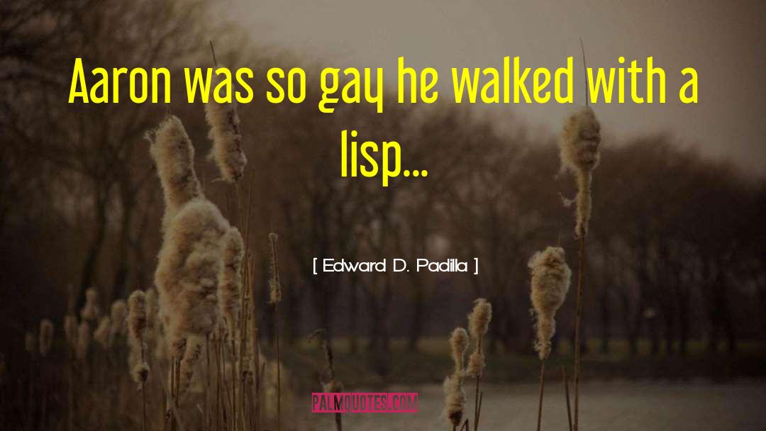Lisp quotes by Edward D. Padilla
