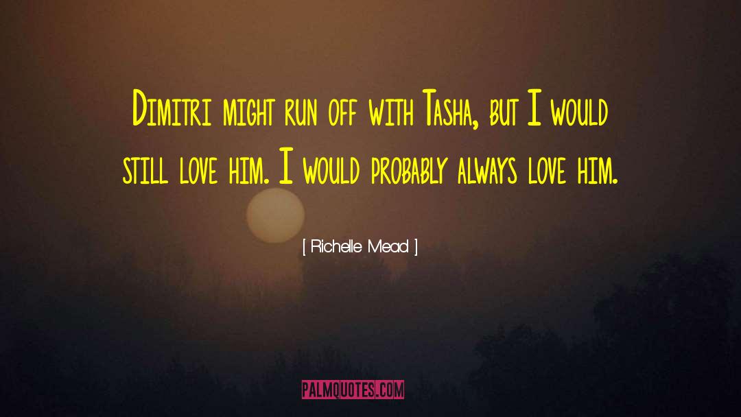 List Love quotes by Richelle Mead
