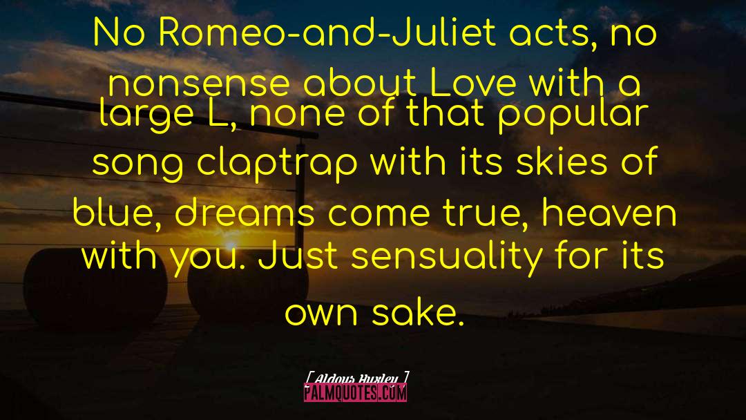 List Of Romeo And Juliet quotes by Aldous Huxley
