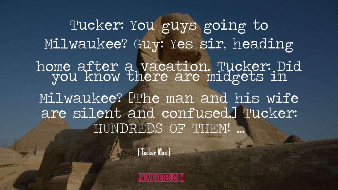 Listecki Milwaukee quotes by Tucker Max