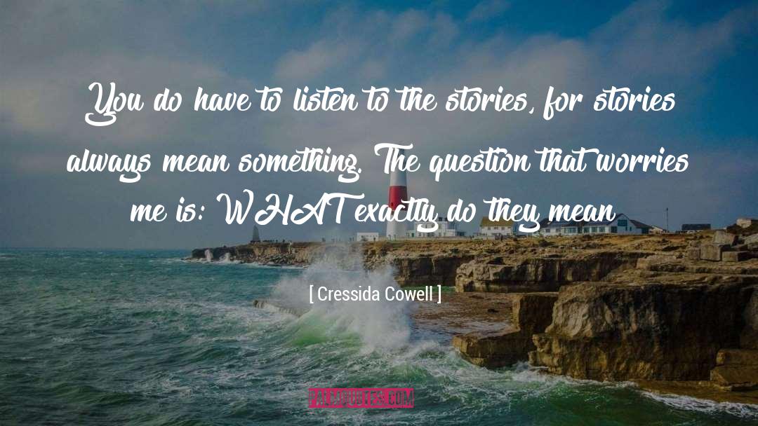Listen quotes by Cressida Cowell