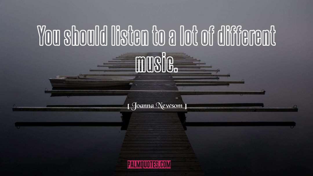 Listen quotes by Joanna Newsom