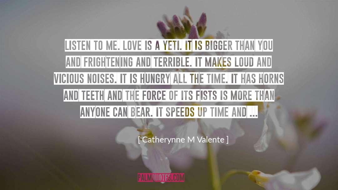 Listen To Me quotes by Catherynne M Valente